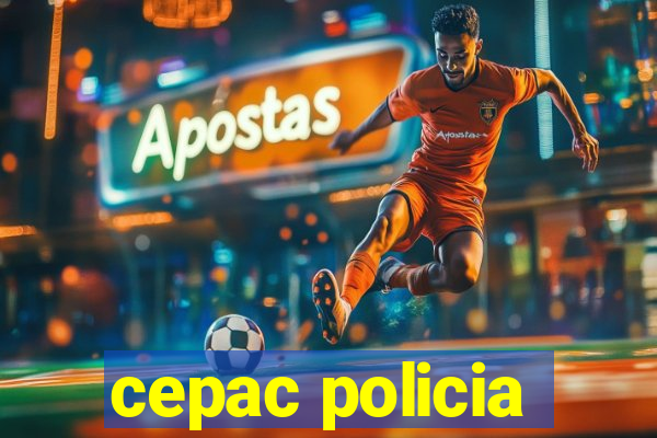 cepac policia