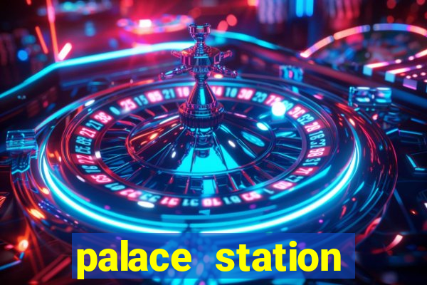 palace station hotel & casino