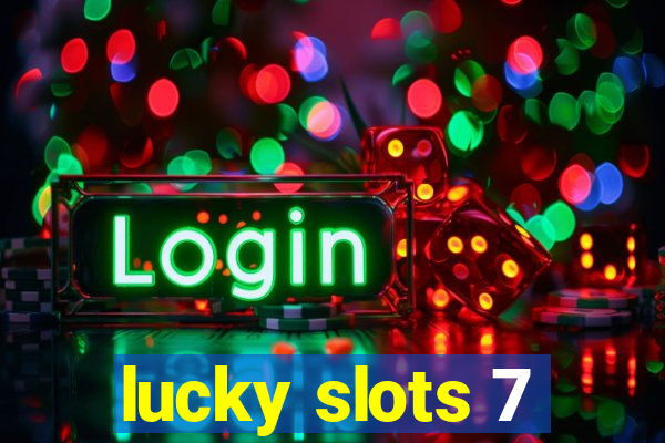 lucky slots 7