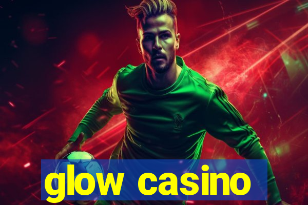 glow casino