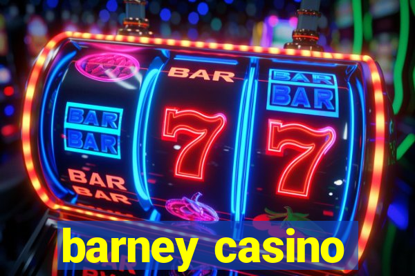 barney casino