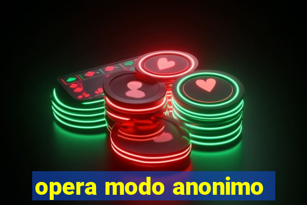 opera modo anonimo