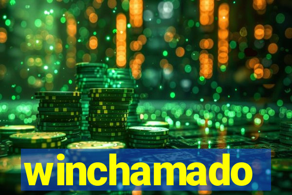 winchamado