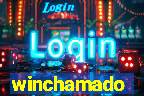 winchamado