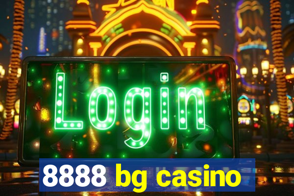 8888 bg casino