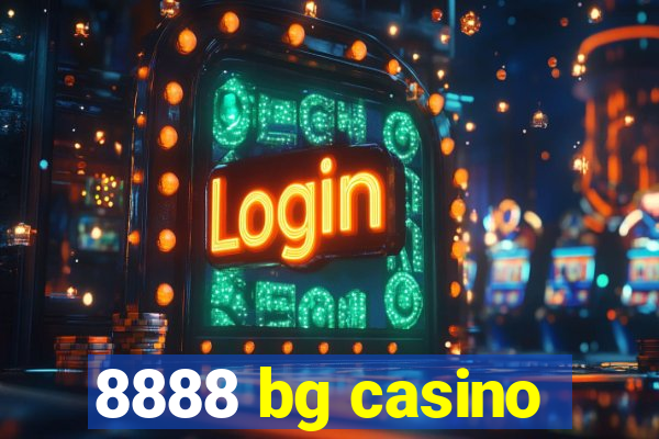 8888 bg casino