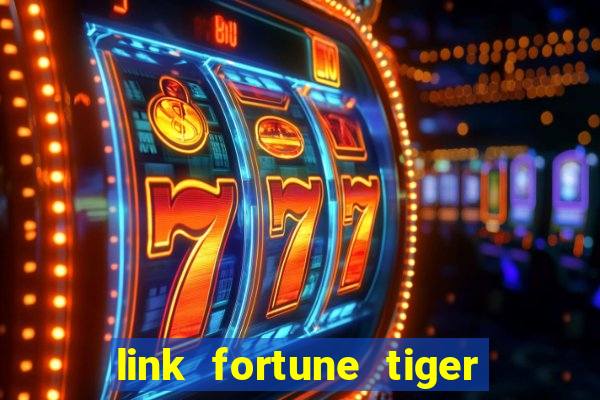 link fortune tiger esporte da sorte