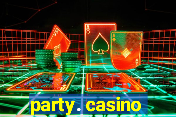 party. casino