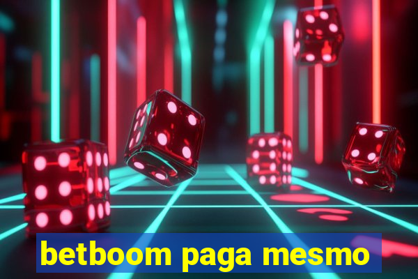 betboom paga mesmo