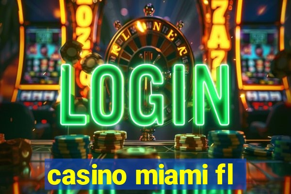 casino miami fl