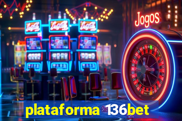 plataforma 136bet