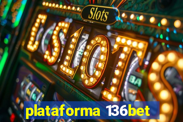 plataforma 136bet