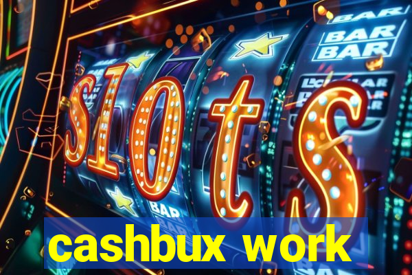 cashbux work