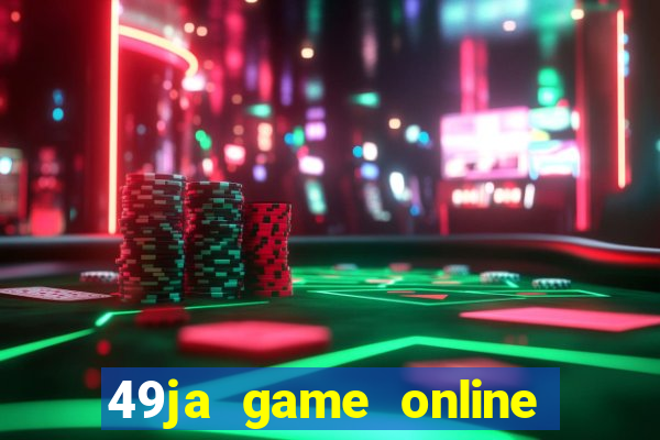 49ja game online casino slots