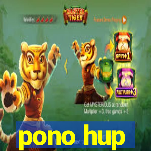 pono hup