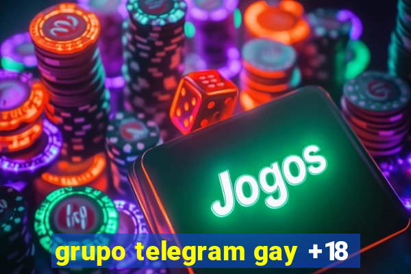 grupo telegram gay +18