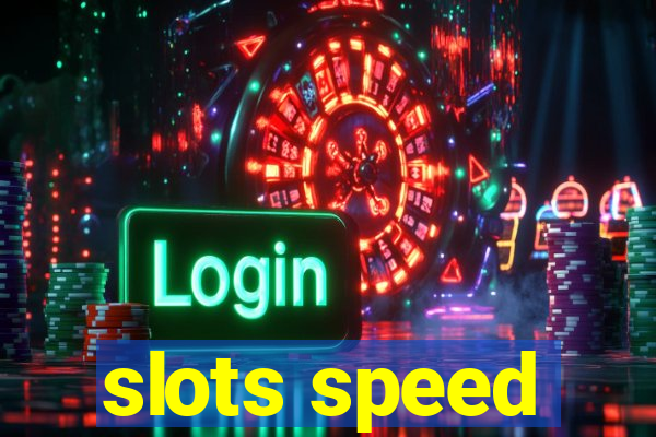 slots speed