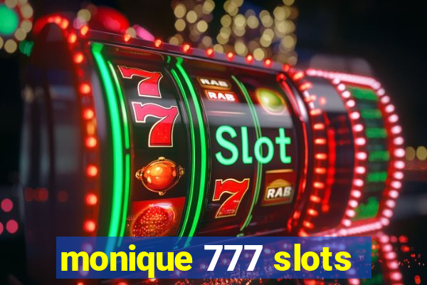 monique 777 slots