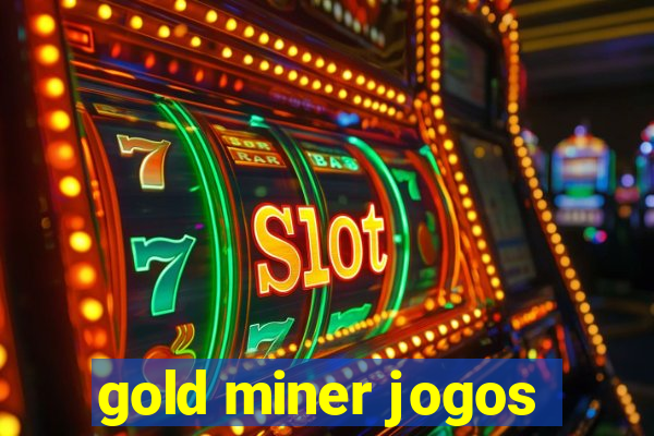 gold miner jogos