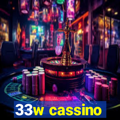 33w cassino