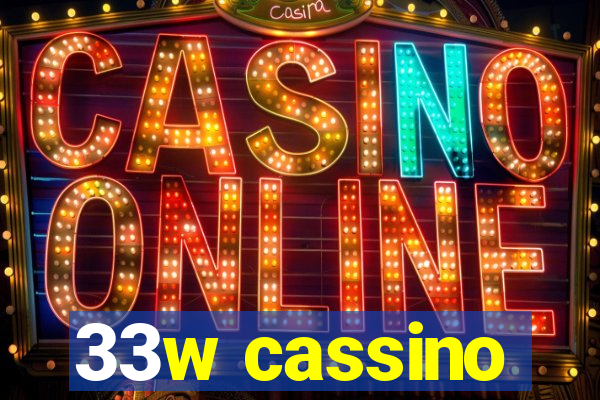 33w cassino