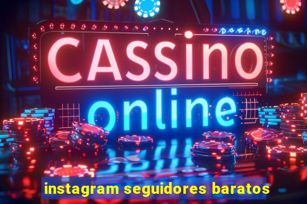 instagram seguidores baratos