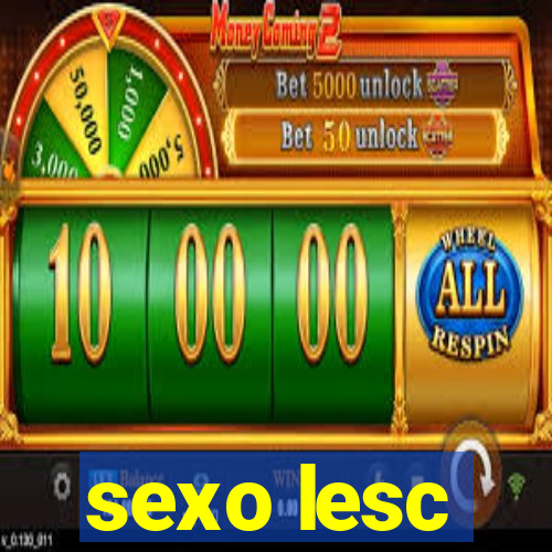 sexo lesc