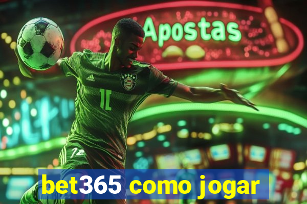 bet365 como jogar