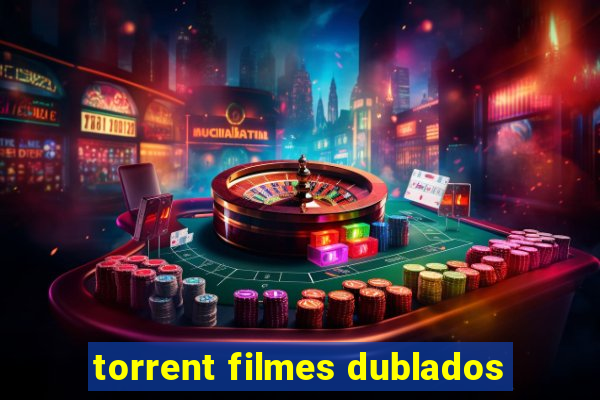 torrent filmes dublados