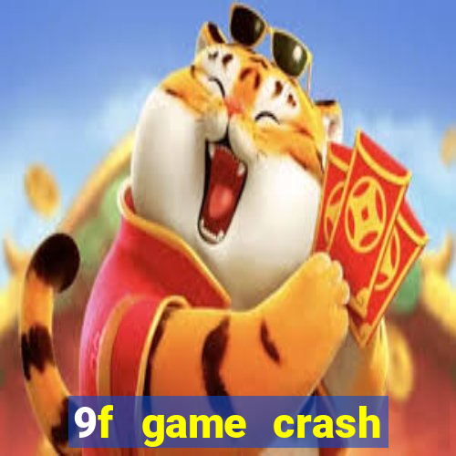 9f game crash ganhar dinheiro