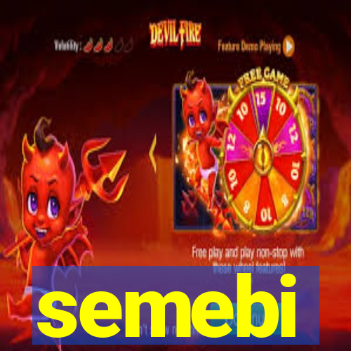 semebi