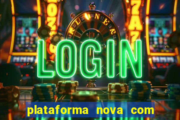 plataforma nova com bonus no cadastro