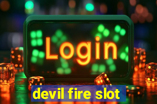 devil fire slot