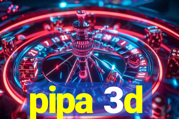 pipa 3d