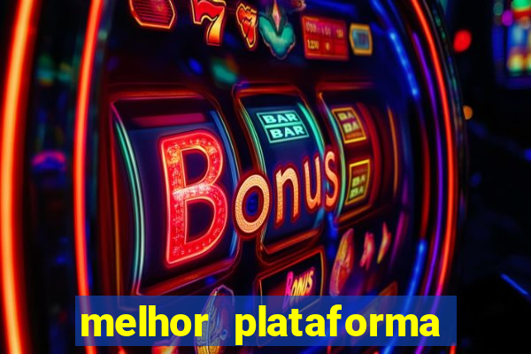 melhor plataforma de cassino online