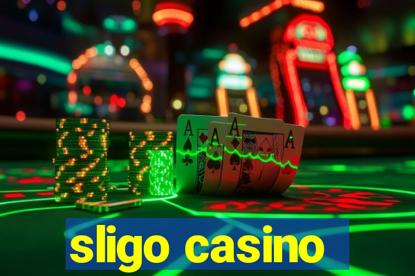 sligo casino