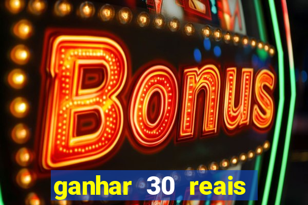 ganhar 30 reais agora no pix