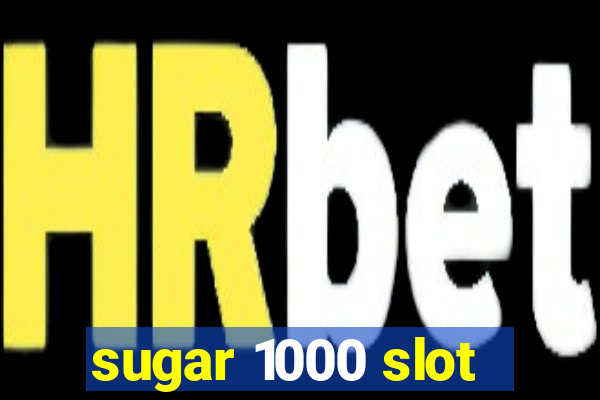 sugar 1000 slot