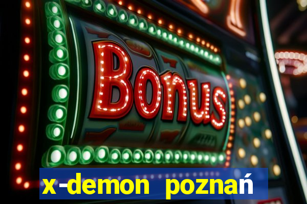 x-demon poznań cena biletu