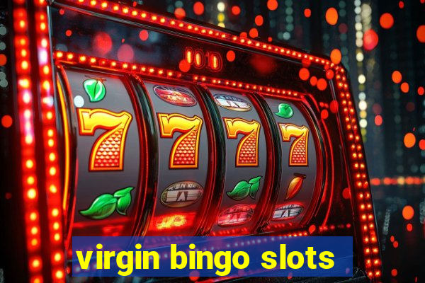 virgin bingo slots