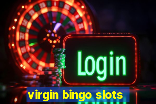 virgin bingo slots