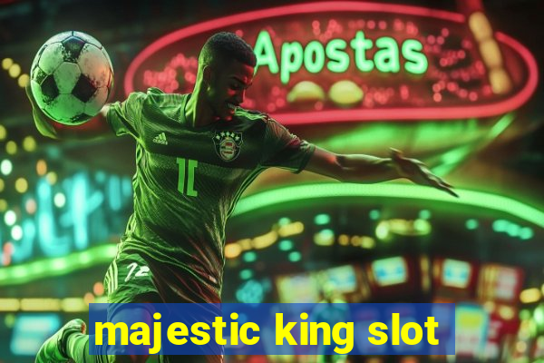 majestic king slot