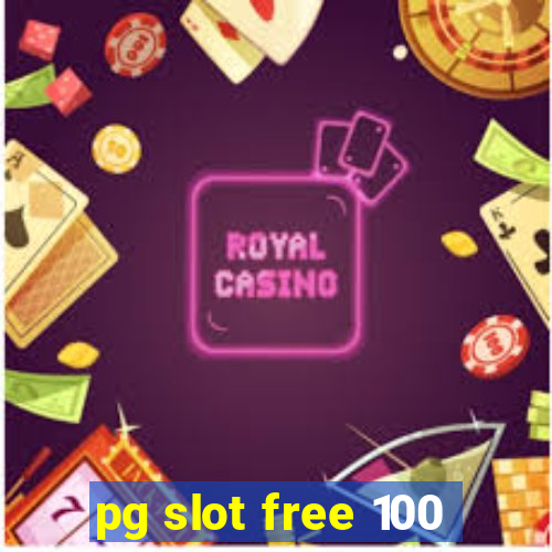 pg slot free 100