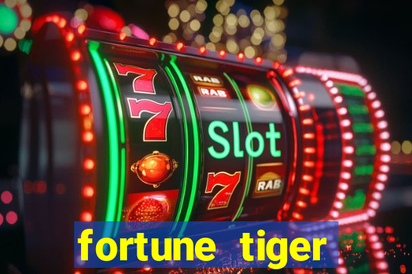 fortune tiger grátis dinheiro infinito