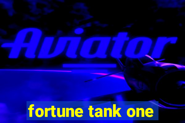 fortune tank one