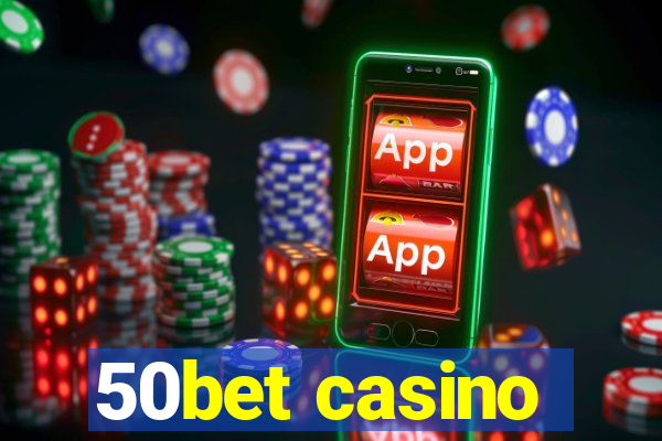 50bet casino