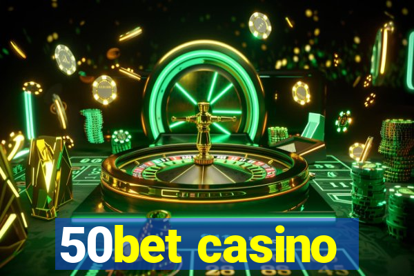 50bet casino