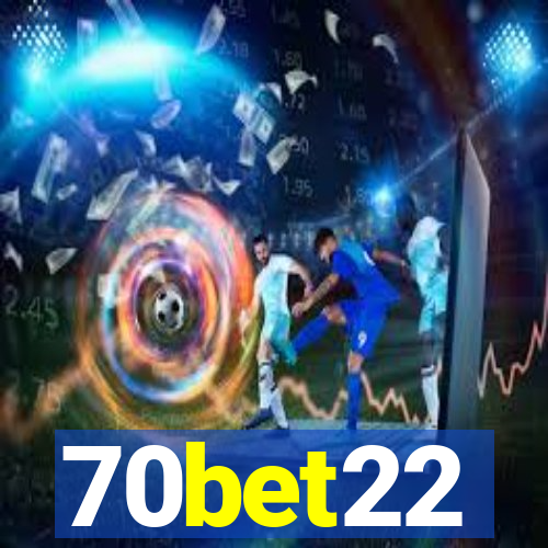 70bet22