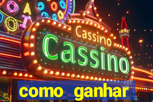 como ganhar dinheiro no slots