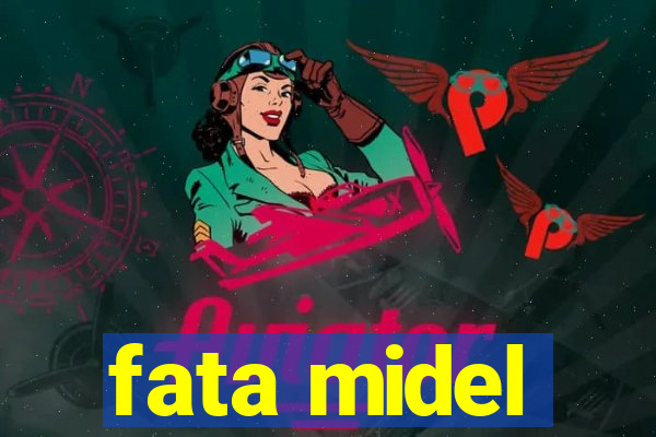 fata midel